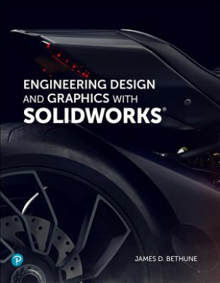 Книга Engineering Design and Graphics with SolidWorks 2019 James D. Bethune