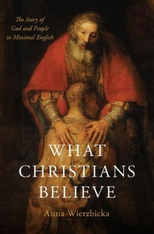 Kniha What Christians Believe Wierzbicka