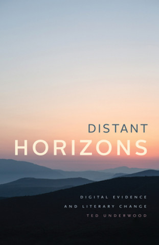 Livre Distant Horizons Ted Underwood