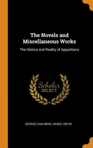 Könyv Novels and Miscellaneous Works George Chalmers