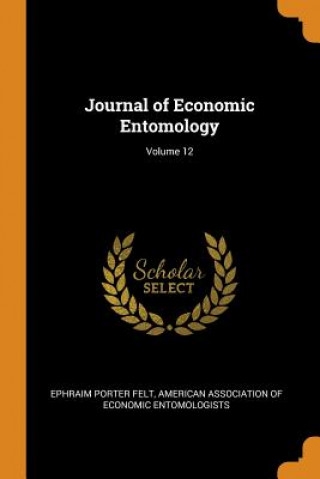 Carte Journal of Economic Entomology; Volume 12 Ephraim Porter Felt