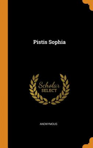 Könyv Pistis Sophia ANONYMOUS