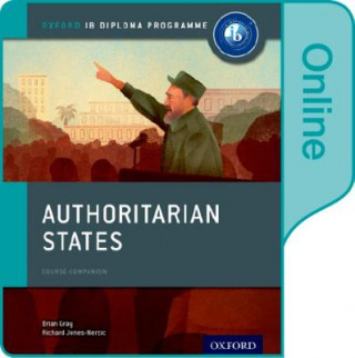 Kniha Authoritarian States: IB History Online Course Book: Oxford Brian Gray