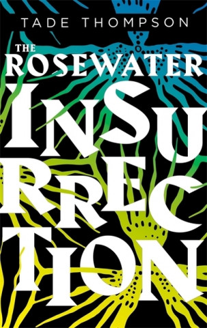 Kniha Rosewater Insurrection Tade Thompson