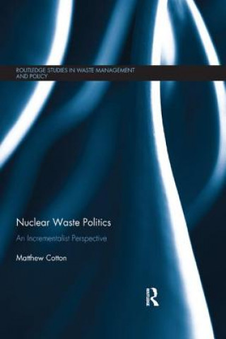 Книга Nuclear Waste Politics Matthew Cotton