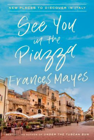 Carte See You in the Piazza Frances Mayes