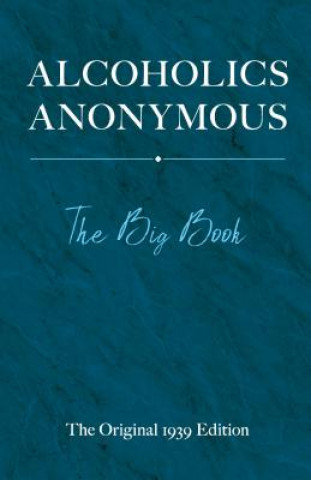 Könyv Alcoholics Anonymous: The Big Book Bill W
