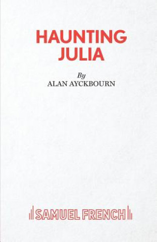 Könyv Haunting Julia ALAN AYCKBOURN