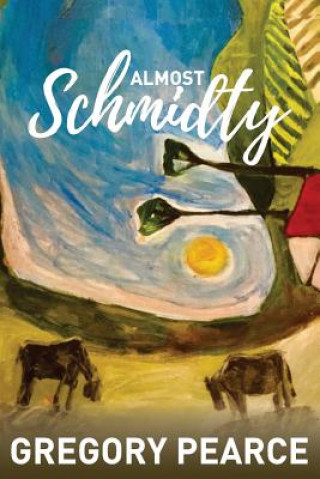 Libro Almost Schmidty Gregory Pearce