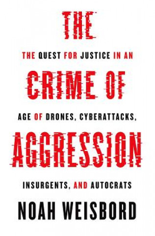 Książka Crime of Aggression Noah Weisbord