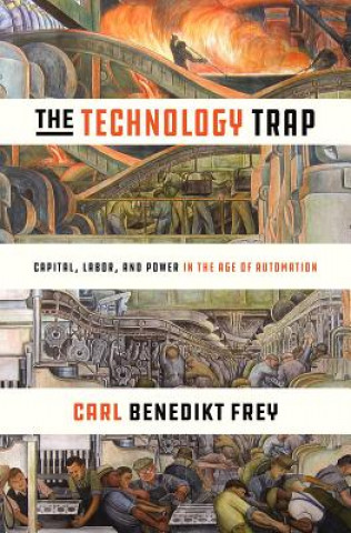 Kniha Technology Trap Carl Benedikt Frey