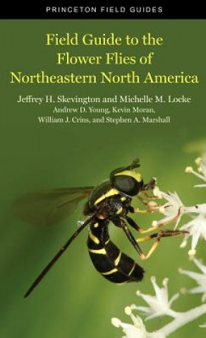 Könyv Field Guide to the Flower Flies of Northeastern North America Jeffrey H. Skevington