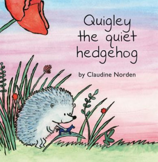 Carte Quigley the Quiet Hedgehog Claudine Norden