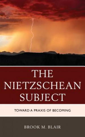 Kniha Nietzschean Subject Brook M. Blair