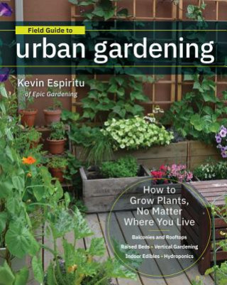 Könyv Field Guide to Urban Gardening Kevin Espiritu