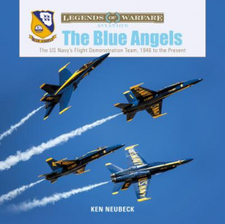 Книга Blue Angels: The US Navy's Flight Demonstration Team, 1946 to the Present Ken Neubeck