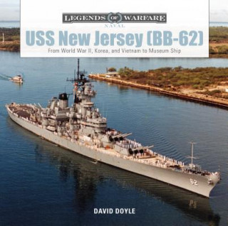 Könyv USS New Jersey (BB62): From World War II, Korea and Vietnam to Museum Ship David Doyle