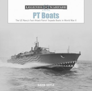 Carte PT Boats: The US Navy's Fast Attack Patrol Torpedo Boats in World War II David Doyle