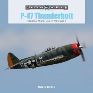 Книга P47 Thunderbolt: Republic's Mighty "Jug" in World War II David Doyle