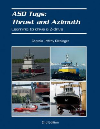 Könyv ASD Tugs -- Thrust and Azimuth Captain Jeff Slesinger
