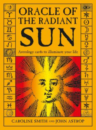 Tlačovina Oracle of the Radiant Sun: Astrology Cards to Illuminate Your Life Caroline Smith