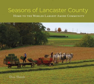 Βιβλίο Seasons of Lancaster County: Home to the World's Largest Amish Community Don Shenk