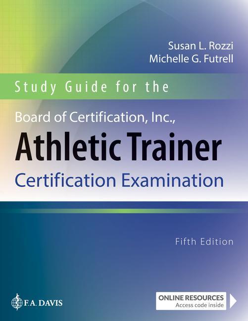 Knjiga Study Guide for the Board of Certification, Inc., Athletic Trainer Certification Examination F.A. Davis Company