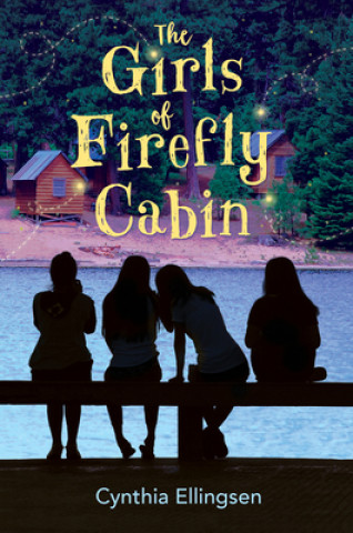 Kniha Girls of Firefly Cabin Cynthia Ellingsen