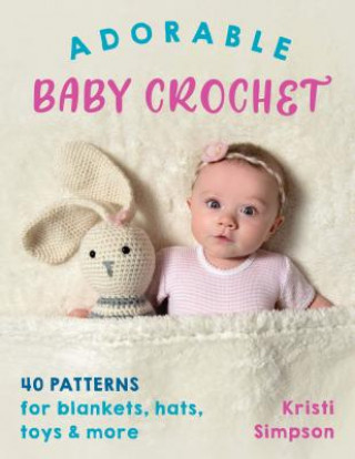 Kniha Adorable Baby Crochet Kristi Simpson