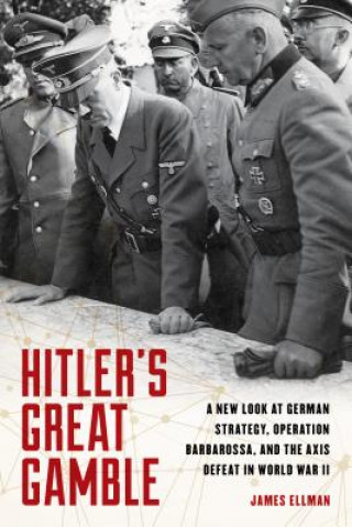Knjiga Hitler'S Great Gamble James Ellman