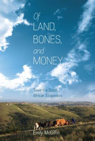 Könyv Of Land, Bones, and Money Emily McGiffin