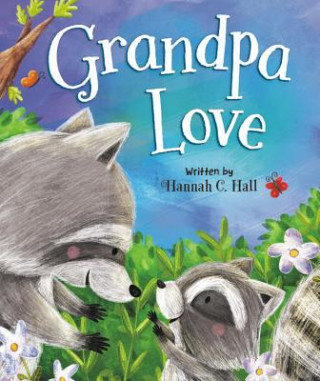 Книга Grandpa Love Hannah C. Hall