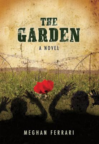 Książka The Garden: A Novel about War, Hope and Healing Meghan Ferrari