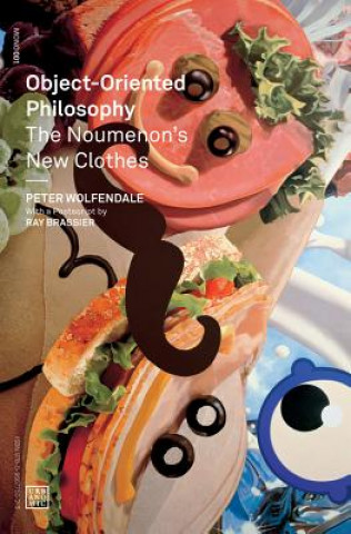 Kniha Object-Oriented Philosophy Peter (Newcastle University) Wolfendale