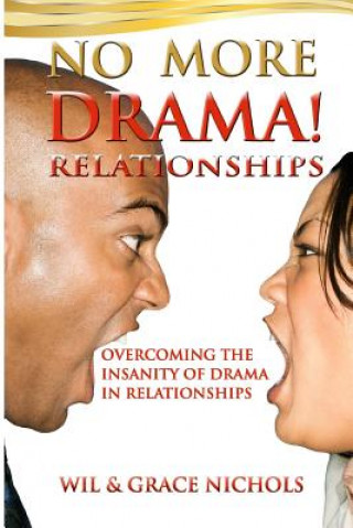Kniha No More Drama Relationships: Overcoming the Insanity of Drama in Relationships Grace Nichols