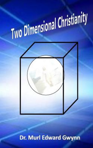 Boek Two Dimensional Christianity Murl Edward Gwynn