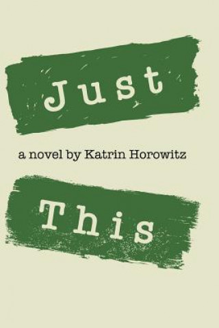 Knjiga Just This Katrin Horowitz
