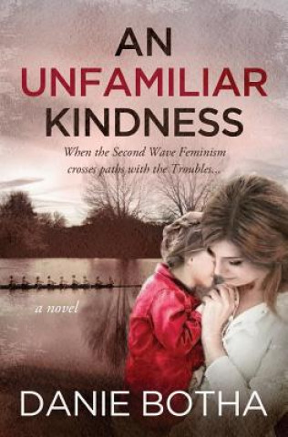 Libro An Unfamiliar Kindness Danie Botha