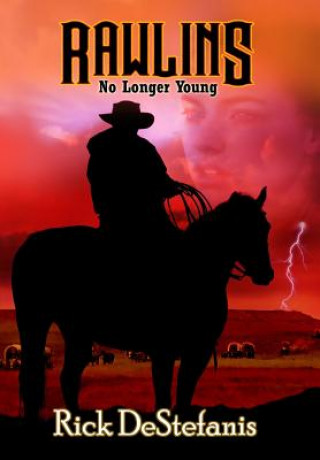 Livro Rawlins, No Longer Young RICK DESTEFANIS