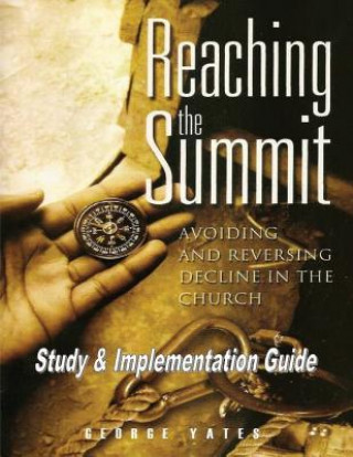 Knjiga Reaching the Summit Implementation Guide: Study & Implementation Guide Mr George L Yates