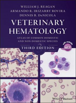 Könyv Veterinary Hematology - Atlas of Common Domestic and Non-Domestic Species, Third Edition William J. Reagan