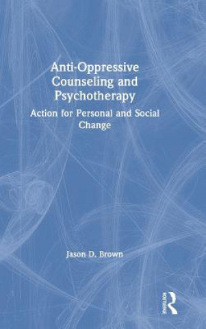 Kniha Anti-Oppressive Counseling and Psychotherapy Brown