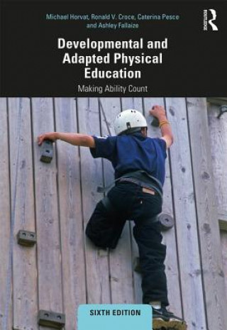 Kniha Developmental and Adapted Physical Education Michael Horvat