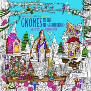 Knjiga Zendoodle Coloring Presents Gnomes in the Neighborhood: An Artist's Coloring Book Denyse Klette