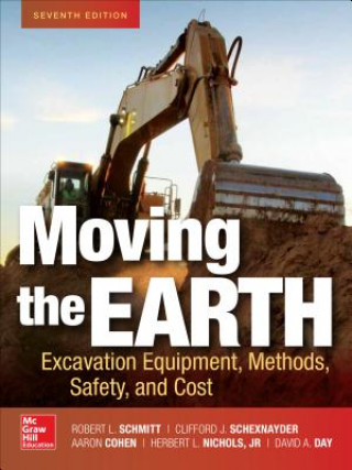 Libro Moving the Earth: Excavation Equipment, Methods, Safety, and Cost, Seventh Edition David Day