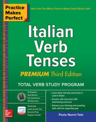 Carte Practice Makes Perfect: Italian Verb Tenses, Premium Third Edition Paola Nanni-Tate