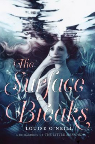 Kniha The Surface Breaks Louise O'Neill