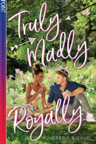 Kniha Truly Madly Royally (Point Paperbacks) Debbie Rigaud