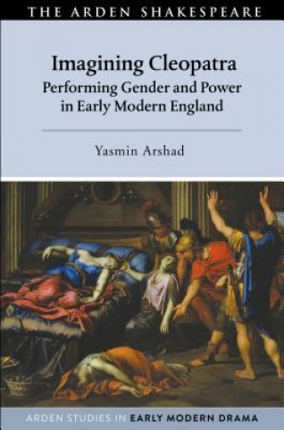 Knjiga Imagining Cleopatra Yasmin (Independent Scholar) Arshad