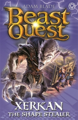 Kniha Beast Quest: Xerkan the Shape Stealer Adam Blade